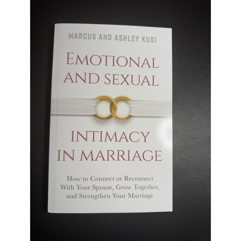 Emotional and Sexual Intimacy in Marriage : How to Connect or Reconnect with...